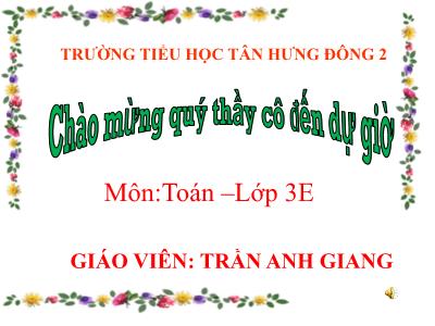 Bài giảng Toán 3 - Luyện tập (trang 32) - Giáo viên: Trần Anh Giang