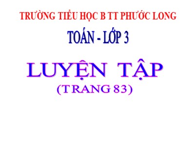 Bài giảng Toán 3 - Luyện tập (trang 83)