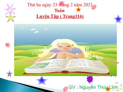 Bài giảng Toán 3 - Luyện Tập ( Trang116) - GV: Nguyễn Thùy Linh