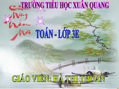 Bài giảng Toán 3 - Nhân số có bốn chữ số với số có một chữ số - Giáo viên: Hà Thị Thoan
