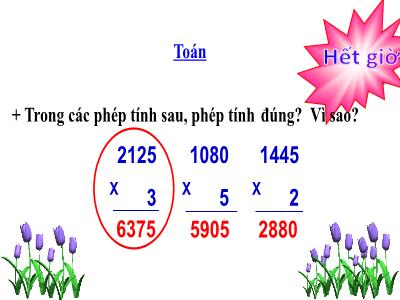 Bài giảng Toán 3 - Nhân số có bốn chữ số với số có một chữ số (Tiếp) + Luyện tập (116)