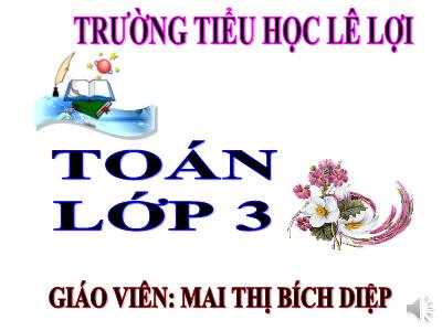 Bài giảng Toán 3 - Nhân số có bốn chữ số với số có một chữ số (tiếp theo) (trang 115)