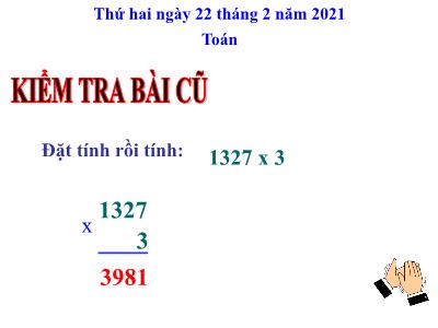 Bài giảng Toán 3 - Nhân số có bốn chữ số với số có một chữ số (t)