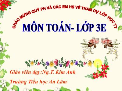 Bài giảng Toán 3 - Nhân số có bốn chữ số với số có một chữ số ( trang 113) - Trường Tiểu học An Lâm