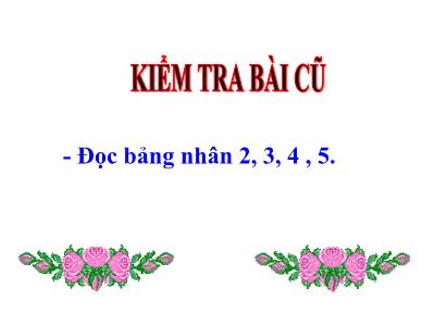 Bài giảng Toán 3 - Ôn tập các bảng nhân