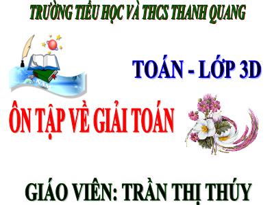 Bài giảng Toán 3 - Ôn tập về giải toán - Giáo viên: Trần Thị Thúy