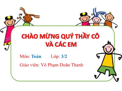 Bài giảng Toán 3 - Ôn tập về giải toán - Giáo viên: Võ Phạm Doãn Thanh