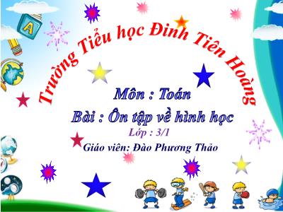 Bài giảng Toán 3 - Ôn tập về hình học - Giáo viên: Đào Phương Thảo