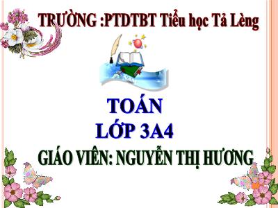 Bài giảng Toán 3 - Phép chia hết và phép chia có dư - Giáo viên: Nguyễn Thị Hương