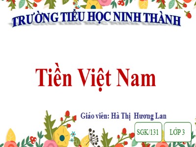 Bài giảng Toán 3 - Tiền Việt Nam - Giáo viên: Hà Thị Hương Lan