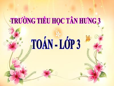 Bài giảng Toán 3 - Tiết 110: Luyện tập (trang 116)