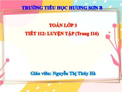 Bài giảng Toán 3 - Tiết 112: Luyện tập (trang 116)