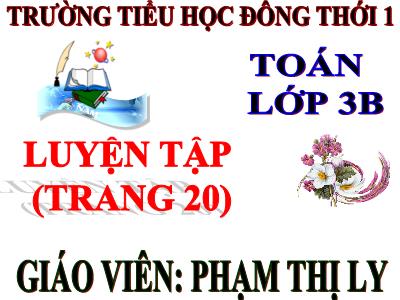 Bài giảng Toán 3 - Tiết 19: Luyện tập (trang 20)