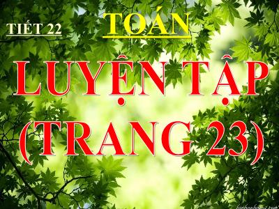 Bài giảng Toán 3 - Tiết 22: Luyện tập (trang 23)