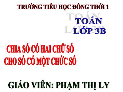 Bài giảng Toán 3 - Tiết 27: Chia số có hai chữ số cho số có một chữ số