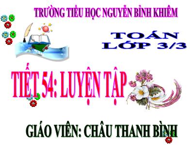 Bài giảng Toán 3 - Tiết 54: Luyện tập