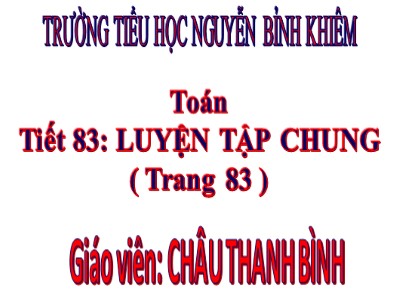 Bài giảng Toán 3 - Tiết 83: Luyện tập chung (trang 83)