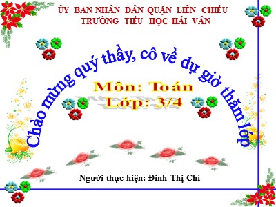 Bài giảng Toán 3 - Tìm số chia - Giáo viên: Đinh Thị Chi