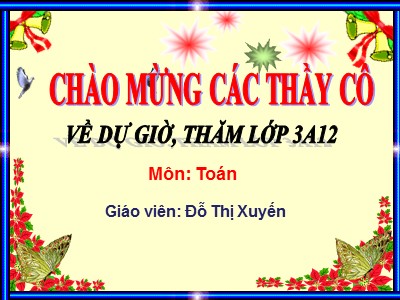 Bài giảng Toán 3 - Tìm số chia - Giáo viên: Đỗ Thị Xuyến