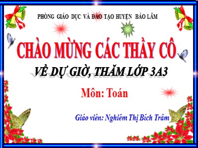 Bài giảng Toán 3 - Tìm số chia - Giáo viên: Nghiêm Thị Bích Trâm