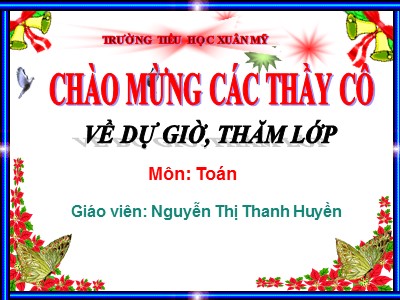 Bài giảng Toán 3 - Tìm số chia - Giáo viên: Nguyễn Thị Thanh Huyền