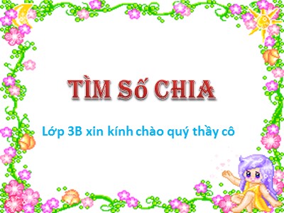 Bài giảng Toán 3B - Tìm số chia