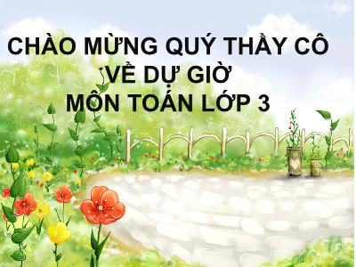 Bài giảng Toán học 3 - Chia số có hai chữ số cho số có một chữ số