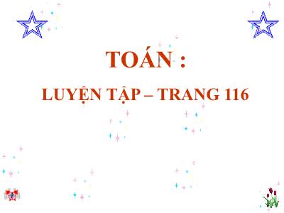 Bài giảng Toán học 3 - Luyện tập trang 116