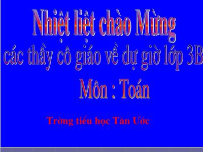 Bài giảng Toán học khối 3 - Luyện tập (trang 129)