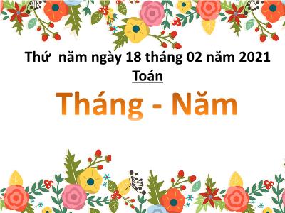 Bài giảng Toán học khối 3: Tháng - Năm