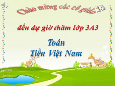 Bài giảng Toán học khối 3 - Tiền Việt Nam