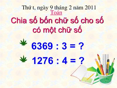 Bài giảng Toán học lớp 3 - Chia số bốn chữ số cho số có một chữ số