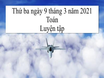 Bài giảng Toán khối 3 - Luyện tập Trang 129