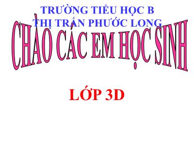 Bài giảng Toán khối 3 - Phép cộng các số trong phạm vi 10 000