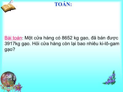 Bài giảng Toán khối 3 - Tiết 102: Phép trừ các số trong phạm vi 10 000