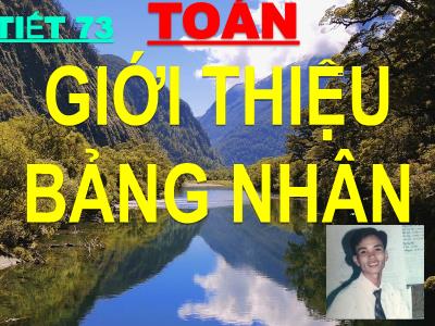 Bài giảng Toán khối 3 - Tiết 73: Giới thiệu bảng nhân