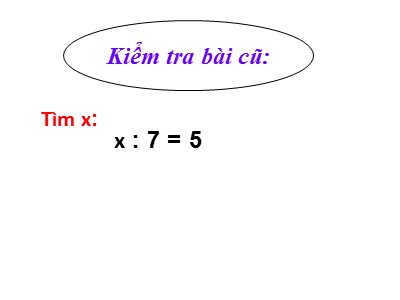 Bài giảng Toán khối 3 - Tìm số chia