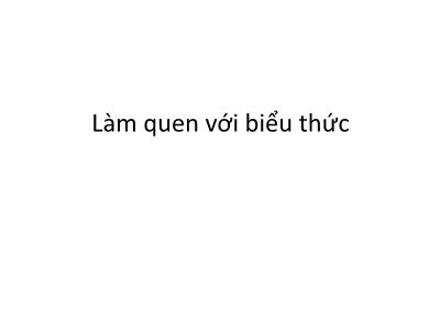 Bài giảng Toán lớp 3 - Làm quen với biểu thức