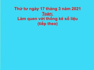 Bài giảng Toán lớp 3 - Làm quen với thống kê số liệu (tiếp theo)