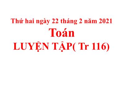 Bài giảng Toán lớp 3 - Luyện tập (tr 116)