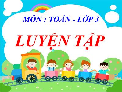 Bài giảng Toán lớp 3 - Luyện tập Trang 20