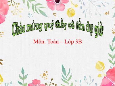 Bài giảng Toán lớp 3 - Luyện tập trang 32