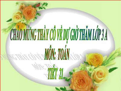 Bài giảng Toán lớp 3 - Tiết 21: Nhân số có hai chữ số với số có một chữ số (có nhớ)