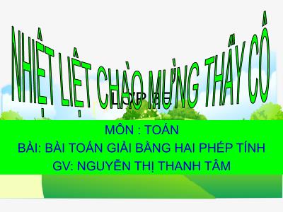 Bài giảng Toán lớp 3 - Tiết 50: Bài toán giải bằng hai phép tính