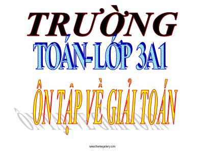 Bài giảng Toán lớp 3A - Ôn tập về giải toán