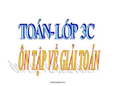 Bài giảng Toán lớp 3C - Ôn tập về giải toán