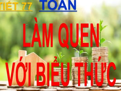 Giáo án Toán lớp 3 - Tiết 77: Làm quen với biểu thức