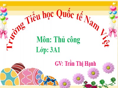 Bài giảng Thủ công 3 - Tiết 3: Gấp con ếch (t1) - GV: Trần Thị Hạnh