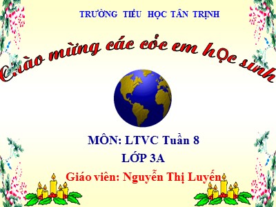 Bài giảng Luyện từ và câu 3 - Từ ngữ về cộng đồng. Ôn tập câu Ai làm gì? - Giáo viên: Nguyễn Thị Luyến