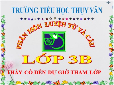 Bài giảng Luyện từ và câu khối 3 - Tuần 8: Từ ngữ về cộng đồng. Ôn tập câu Ai làm gì?